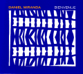 Daniel Miranda: Bienvenue