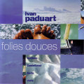 Ivan Paduart: Folies Douces
