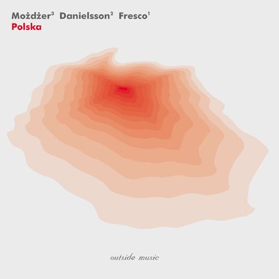 Mozdzer / Danielsson / Fresco: Polska 【予約受付中】