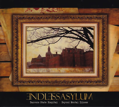 Endless Asylum: Danvers State Hospital - Beyond Mental Illness