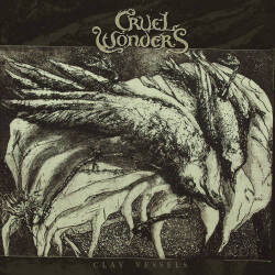 Cruel Wonders: Clay Vessels 【予約受付中】