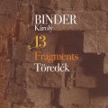 Karoly Binder: 13 Fragments ��ͽ��������