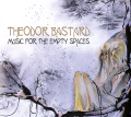 Theodor Bastard: Music For The Empty Spaces (Deluxe Edition)