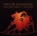Trevor Harmonic: Trarado sobre la tragedia
