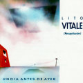Lito Vitale: Un Dia Antes De Ayer